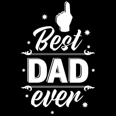 Motiv Best Dad Ever Geburtstag Vatertag