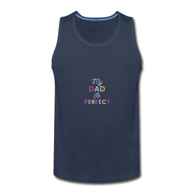 Geburtstagsgeschenk Vater Tank Top - Mein Vater ist perfekt