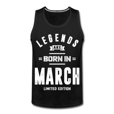 Geburtstagsgeschenk Vater Tank Top - März Geburtstagsgeschenk Legenden werden im März geboren