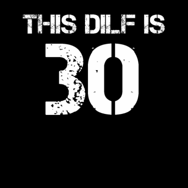 Motiv Dilf 30 Geburtstagsgeschenk zum 30 Jährigen Vater
