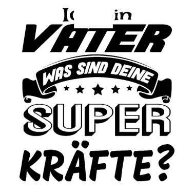 Motiv Ich bin Vater was sind deine Superkräfte? Geschenk