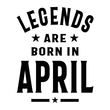 Motiv April Geburtstagsgeschenk Legenden werden im April geboren