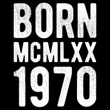 Motiv Born MCMLXX 1970 Geburtstagsgeschenk
