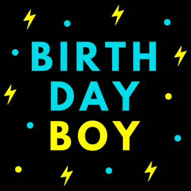 Motiv Birth Day Boy Geburtstagskind Geburtstagsgeschenk