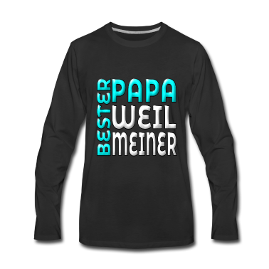 Geburtstagsgeschenk Vater Langarmshirt - BESTER PAPA WEIL MEINER VATERTAGSGESCHENKE VATER