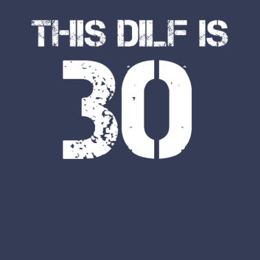 Motiv Dilf 30 Geburtstagsgeschenk zum 30 Jährigen Vater