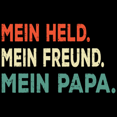 Motiv Mein Held mein Freund mein Papa Vater Vatertag