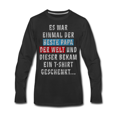 Geburtstagsgeschenk Vater Langarmshirt - Papa Vater Dad Sprüche Lustige Vatertag Fun