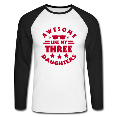 Geburtstagsgeschenk Vater Langarmshirt - Awesome like my three daughters Vater, Papa,
