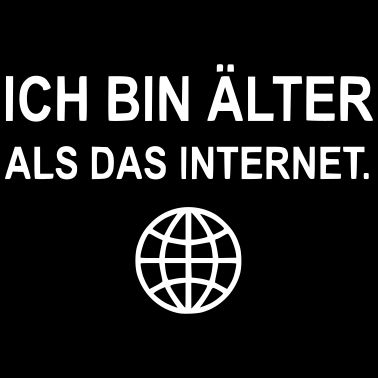 Motiv Ich bin älter als das Internet Geburtstagsgeschenk