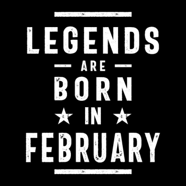 Motiv Geburtstagsgeschenk-Legenden werden im Februar geboren