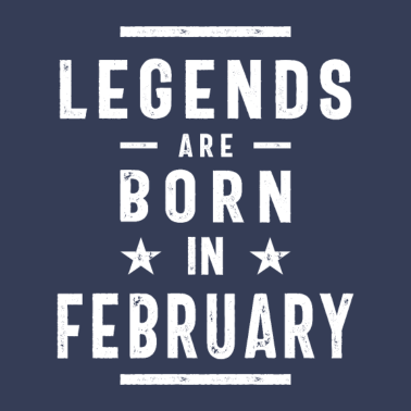 Motiv Geburtstagsgeschenk-Legenden werden im Februar geboren