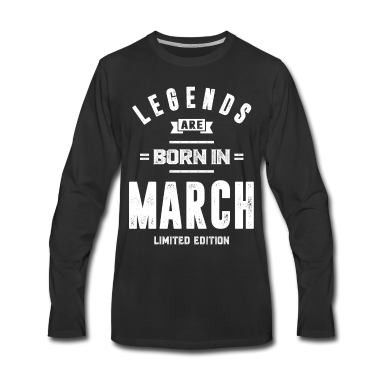 Geburtstagsgeschenk Vater Langarmshirt - März Geburtstagsgeschenk Legenden werden im März geboren
