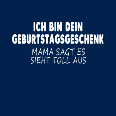 Motiv ICH BIN DEIN GEBURTSTAGSGESCHENK