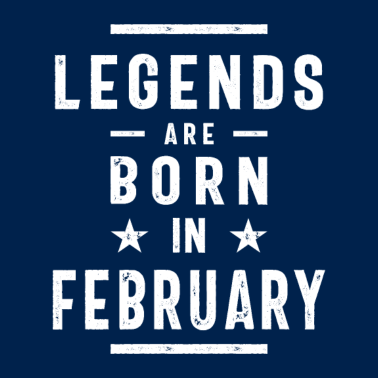 Motiv Geburtstagsgeschenk-Legenden werden im Februar geboren