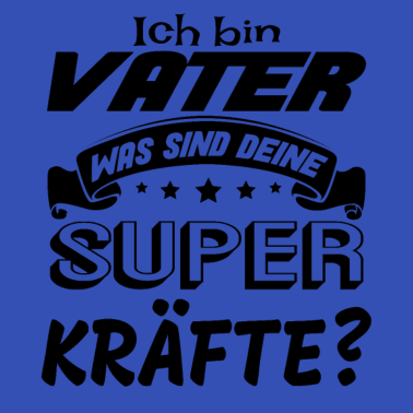 Motiv Ich bin Vater was sind deine Superkräfte? Geschenk