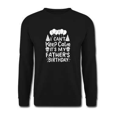 Geburtstagsgeschenk Vater Pullover - Ich kann mich nicht beruhigen Es ist das Geburtstagsgeschenk meines Vaters