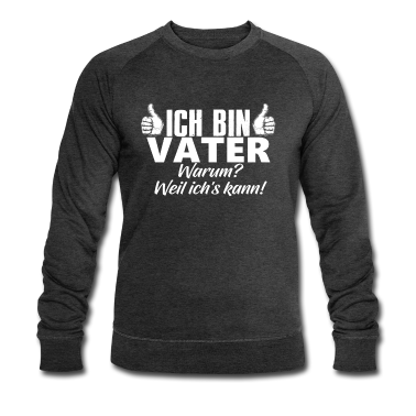 Geburtstagsgeschenk Vater Pullover - Ich Bin Vater Weil Ichs Kann