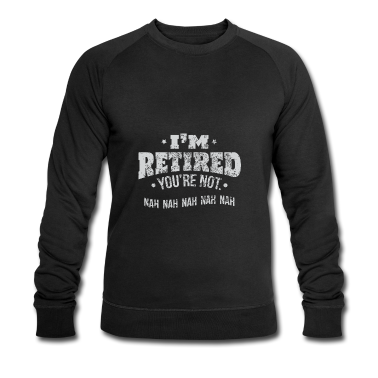 Geburtstagsgeschenk Vater Pullover - Ruhestand Ich bin pensioniert, du bist kein Geburtstagsgeschenk