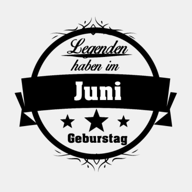 Motiv Geburtstagsgeschenk für im Juni geborene
