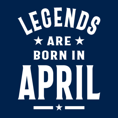 Motiv April Geburtstagsgeschenk Legenden werden im April geboren