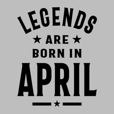 Motiv April Geburtstagsgeschenk Legenden werden im April geboren