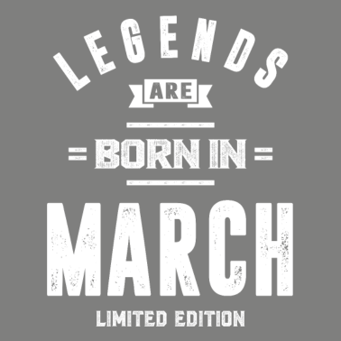 Motiv März Geburtstagsgeschenk Legenden werden im März geboren