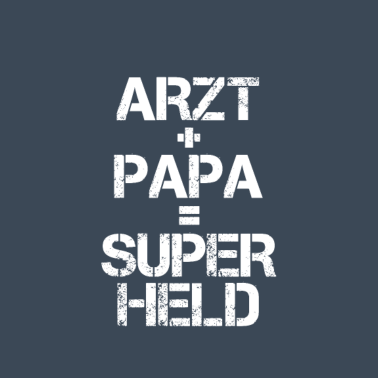 Motiv Vater Papa Arzt Doktor Mediziner Lustiger Spruch