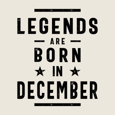 Motiv Geburtstagsgeschenk-Legenden werden im Dezember geboren