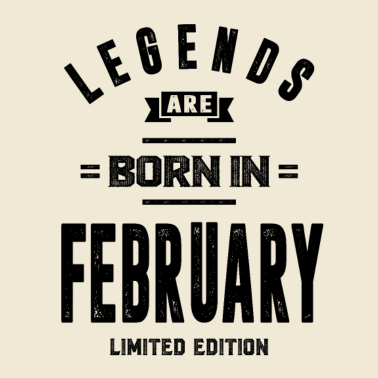 Motiv Geburtstagsgeschenk-Legenden werden im Februar geboren