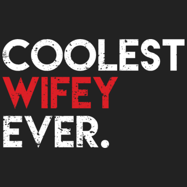 Motiv Coolest Wifey Ever Geschenk