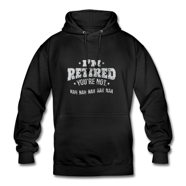 Geburtstagsgeschenk Vater Hoodie - Ruhestand Ich bin pensioniert, du bist kein Geburtstagsgeschenk