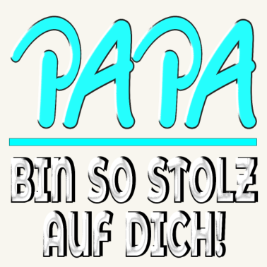 Motiv Papa bin so stolz auf Dich VATER FAMILIE WERTE