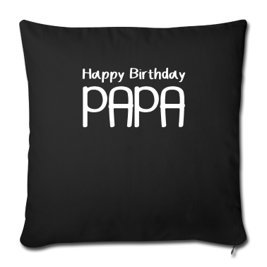 Geburtstagsgeschenk Vater Kissenbezug - Happy Birthday Papa