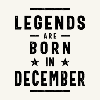 Motiv Geburtstagsgeschenk-Legenden werden im Dezember geboren