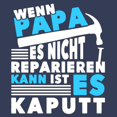 Motiv Wenn Papa es nicht reparieren Bester Vater Vater