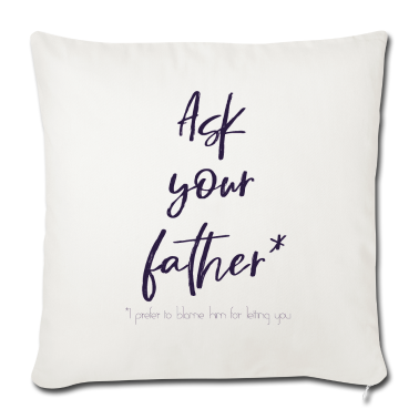Geburtstagsgeschenk Vater Kissenbezug - Fragen Sie Ihren Vater, fragen Sie Ihren Vater
