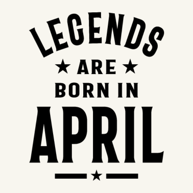 Motiv April Geburtstagsgeschenk Legenden werden im April geboren