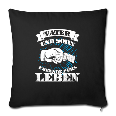 Geburtstagsgeschenk Vater Kissenbezug - vater und sohn freunde
