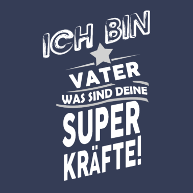 Motiv Ich bin Vater was sind deine Superkraefte