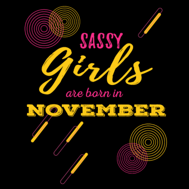 Motiv Freche Mädchen November Geburtstagsgeschenk