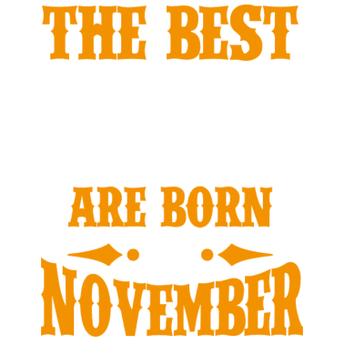 Motiv Die besten Väter werden im November als Geburtstagsgeschenk geboren