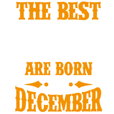 Motiv Die besten Väter werden im Dezember als Geburtstagsgeschenk geboren