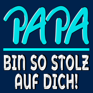 Motiv Papa bin so stolz auf Dich VATER FAMILIE WERTE
