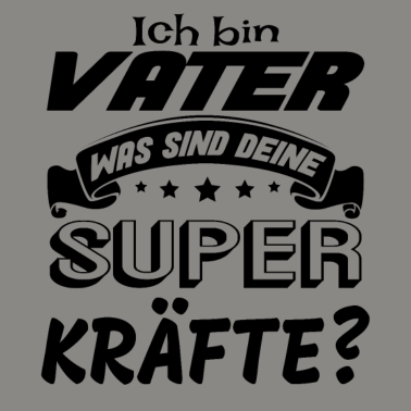 Motiv Ich bin Vater was sind deine Superkräfte? Geschenk