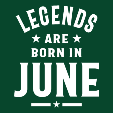Motiv Juni Geburtstagsgeschenk Legenden werden im Juni geboren
