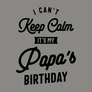 Motiv Ich kann nicht ruhig bleiben Es ist das Geburtstagsgeschenk meines Papas