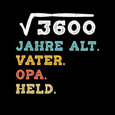 Motiv 60. Geburtstagsgeschenk Wurzel 3600 Vater Opa Held