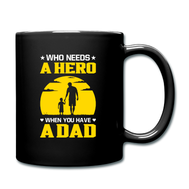 Geburtstagsgeschenk Vater Tasse - Who needs a hero Sohn Vater Geburtstagsgeschenk