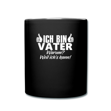 Geburtstagsgeschenk Vater Tasse - Ich Bin Vater Weil Ichs Kann